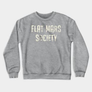 Flat mars society Crewneck Sweatshirt